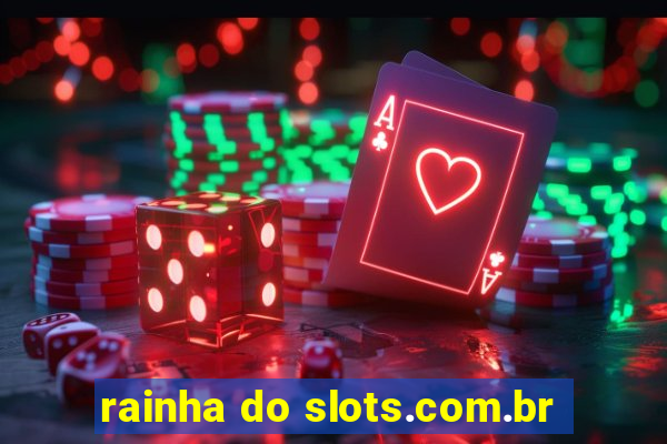 rainha do slots.com.br